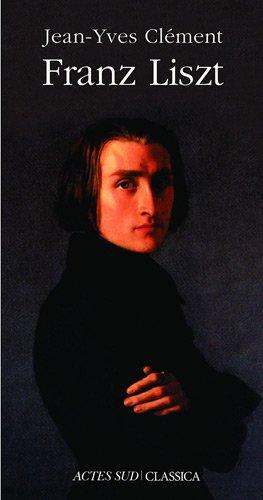 01.Franz Liszt ou La dispersion magnifique par Jean-Yves Clément