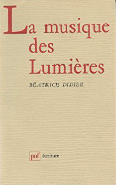 01.La Musique des Lumières - Diderot - Encyclopédie- Rousseau de Béatrice Didier