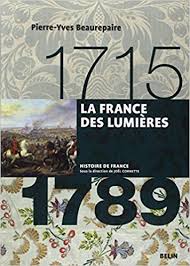 02.La France des Lumières - 1715-1789 de Pierre-Yves Beaurepaire et Joël Cornette